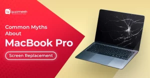 Common Myths About MacBook Pro Screen Replacement