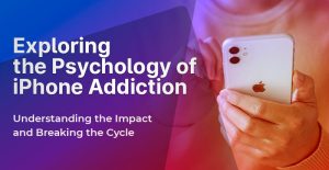 Exploring the Psychology of iPhone Addiction