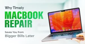 Why Timely MacBook Repair Saves You from Bigger Bills Later