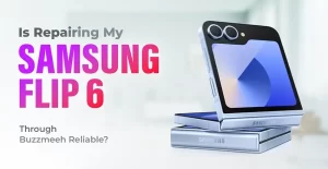 Is Repairing My Samsung Flip 6 Through Buzzmeeh Reliable