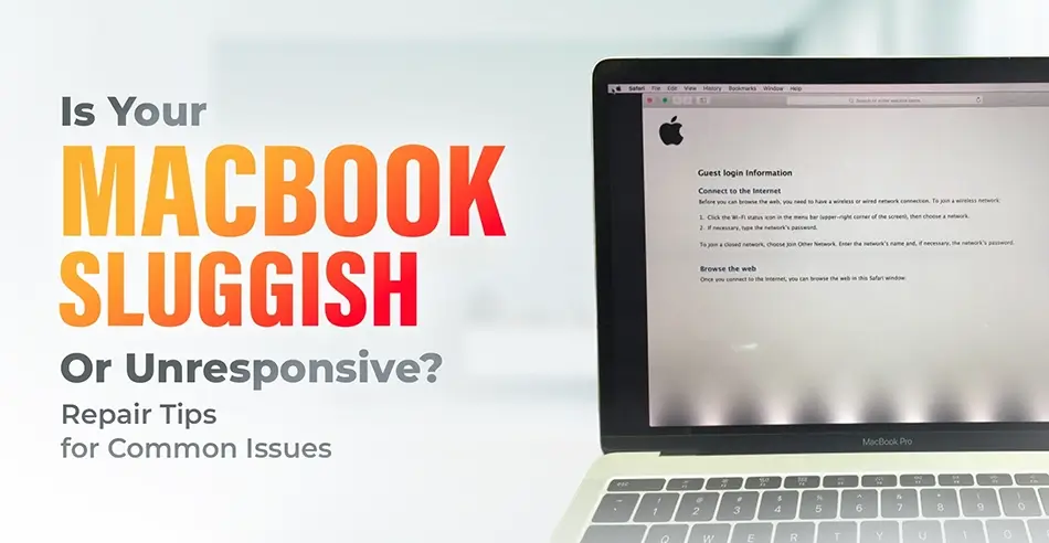 Is Your MacBook Sluggish or Unresponsive - Repair Tips for Common Issues
