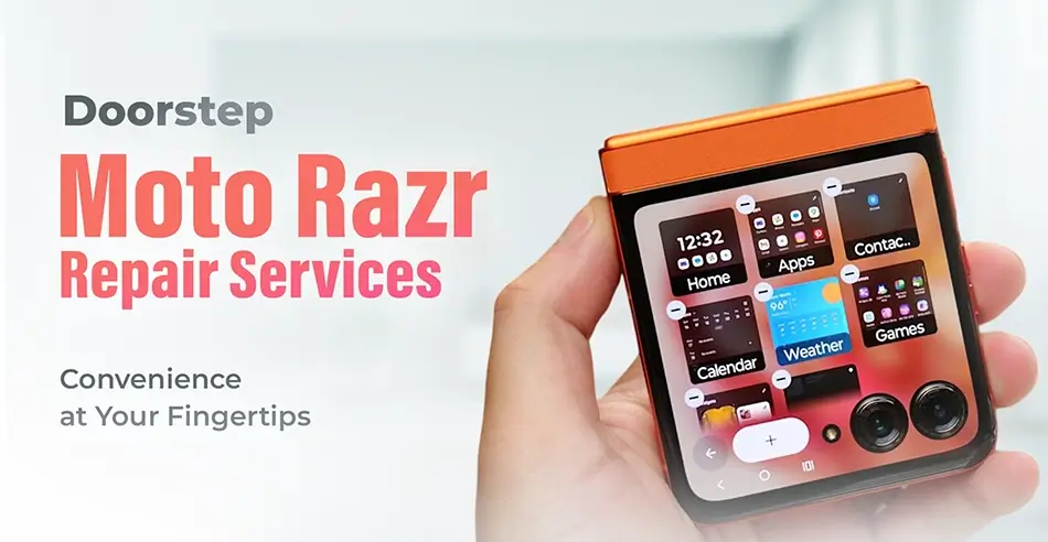 Doorstep Moto Razr Repair Services – Convenience at Your Fingertips