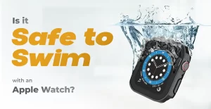 Is It Safe to Swim with an Apple Watch