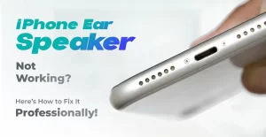 iPhone Ear Speaker Not Working
