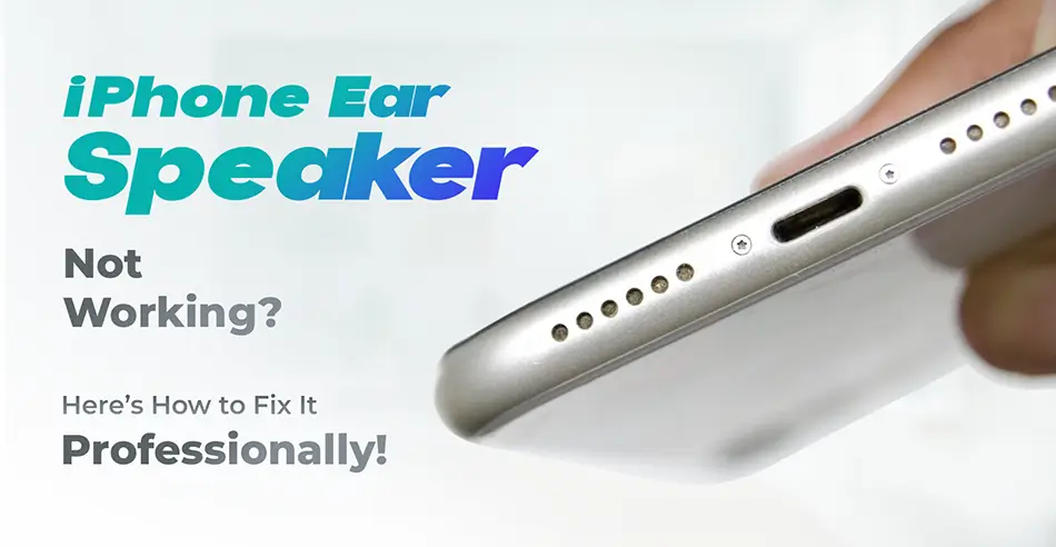 iPhone Ear Speaker Not Working