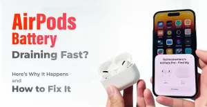 AirPods Battery Draining Fast- Heres Why It Happens and How to Fix It