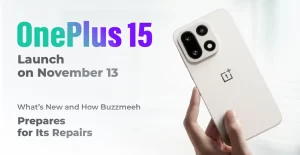 OnePlus 15 Launch on November 13 - Whats New and How Buzzmeeh Prepares for Its Repairs