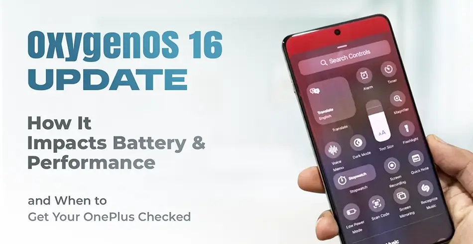 OxygenOS 16 Update-How It Impacts Battery & Performance and When to Get Your OnePlus Checked