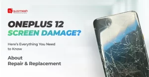 OnePlus 12 Screen Damage- Here is Everything You Need to Know About Repair & Replacement copy