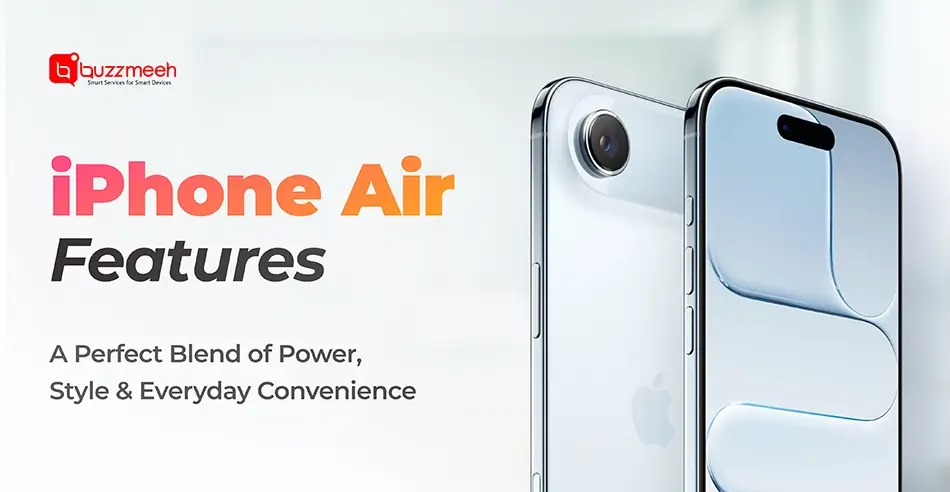 iPhone Air Features- A Perfect Blend of Power Style & Everyday Convenience