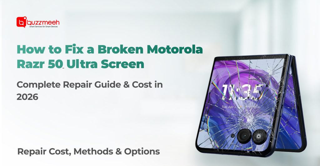 How to Fix a Broken Motorola Razr 50 Ultra Screen: Complete Repair Guide & Cost in 2026
