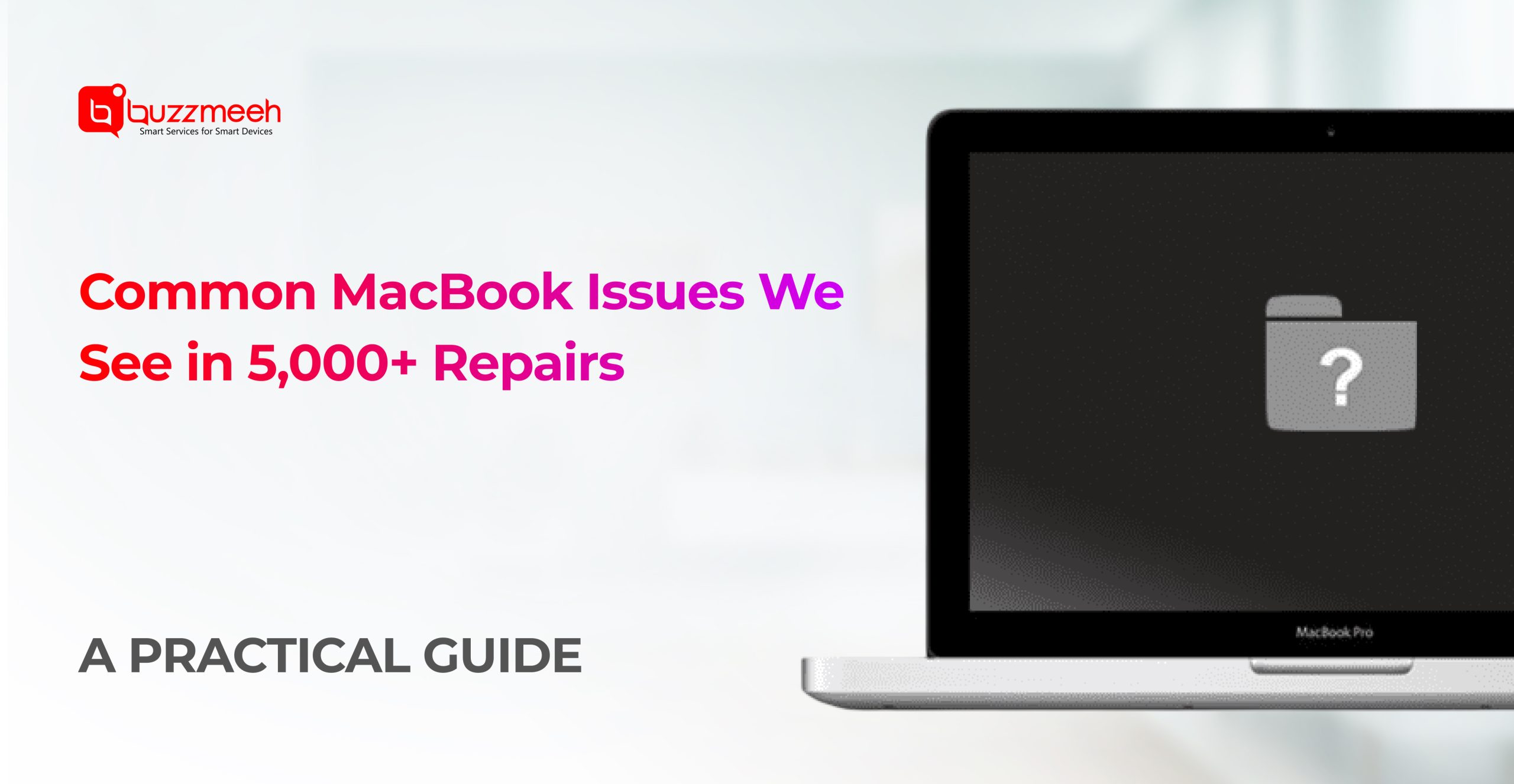 Common MacBook Issues We See in 5,000+ Repairs