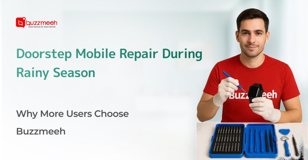 Doorstep Mobile Repair During Rainy Season: Why More Users Choose Buzzmeeh