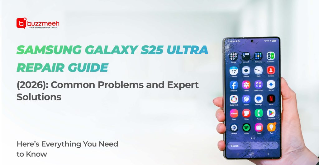 Samsung Galaxy S25 Ultra Repair Guide (2026): Common Problems and Expert Solutions