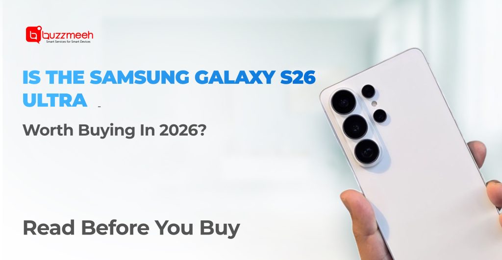 Is the Samsung Galaxy S26 Ultra Worth Buying in 2026? – India Buyer Guide