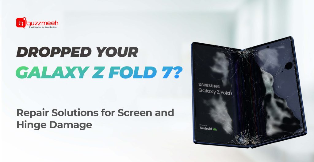 Dropped Your Galaxy Z Fold 7? Repair Solutions for Screen and Hinge Damage
