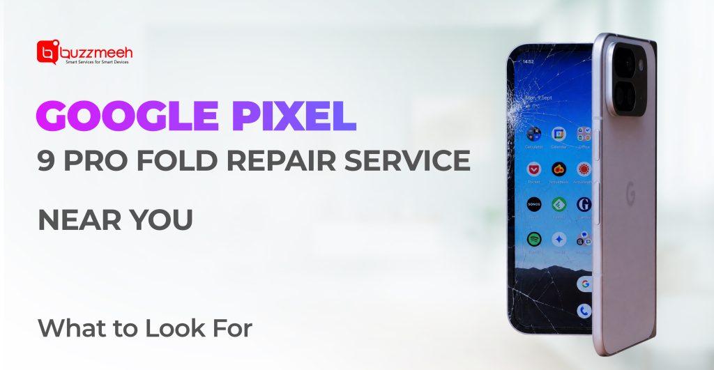 Google Pixel 9 Pro Fold Repair Service Near You: Why Choosing the Right Repair Partner Matters
