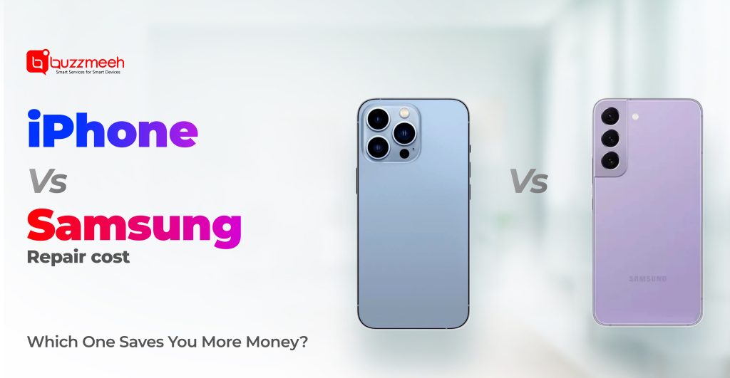 iPhone vs Samsung Repair Cost: Which One Saves You More Money?