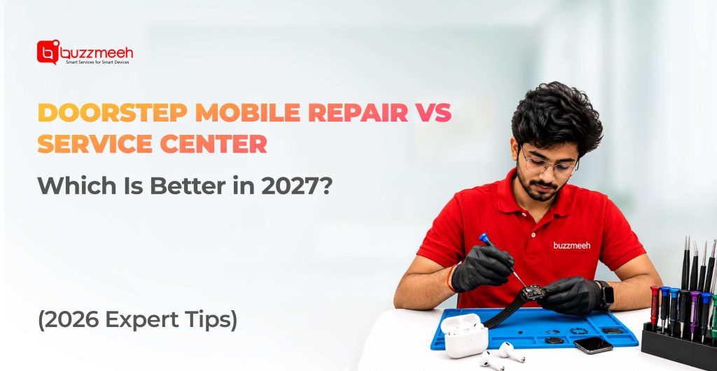 Doorstep Mobile Repair vs Service Center: Which Is Better in 2027