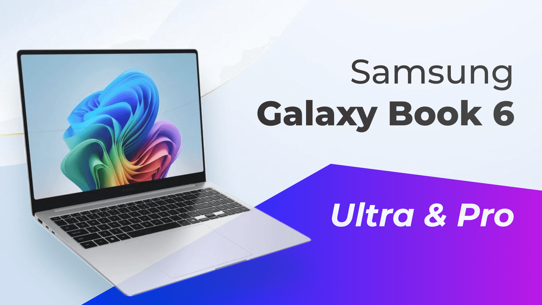 Samsung Galaxy Book 6 Ultra and Galaxy Book 6 Pro
